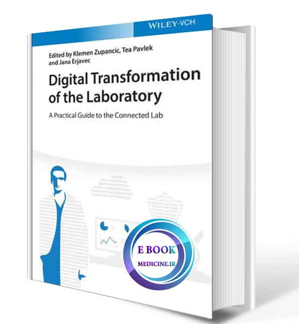 دانلود کتاب Digital Transformation of the Laboratory: A Practical Guide to the Connected Lab 2021 (ORIGINAL PDF)